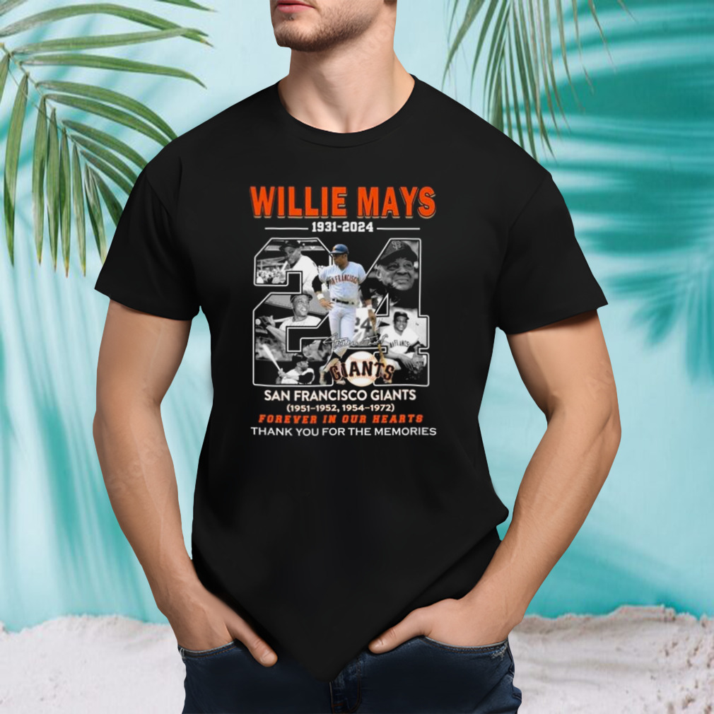 Willie Mays 1931 2024 San Francisco Giants Forever In Our Hearts thank you for the memories signature shirt