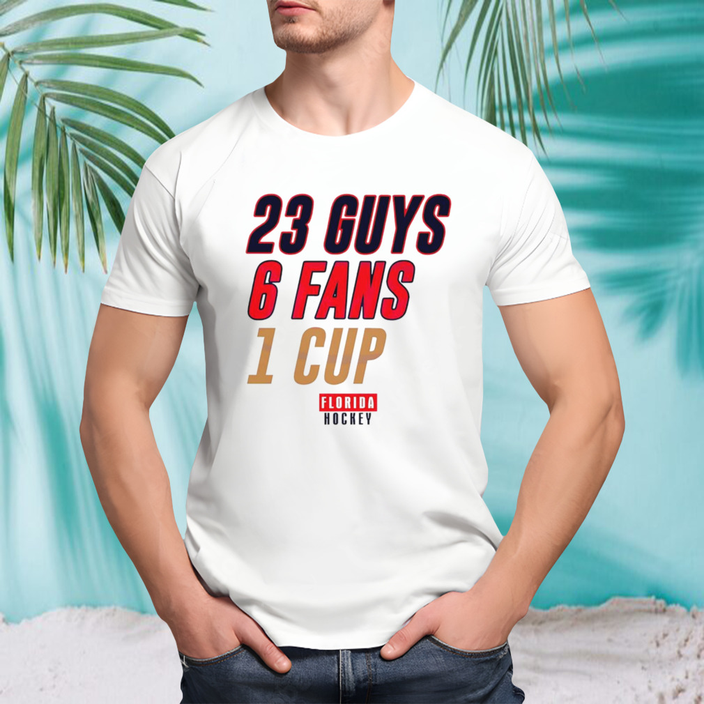 Florida hockey 23 guys 6 fans 1 cup shirt