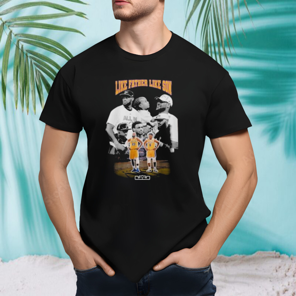 Lebron James And Bronny James Like Father Like son shirt