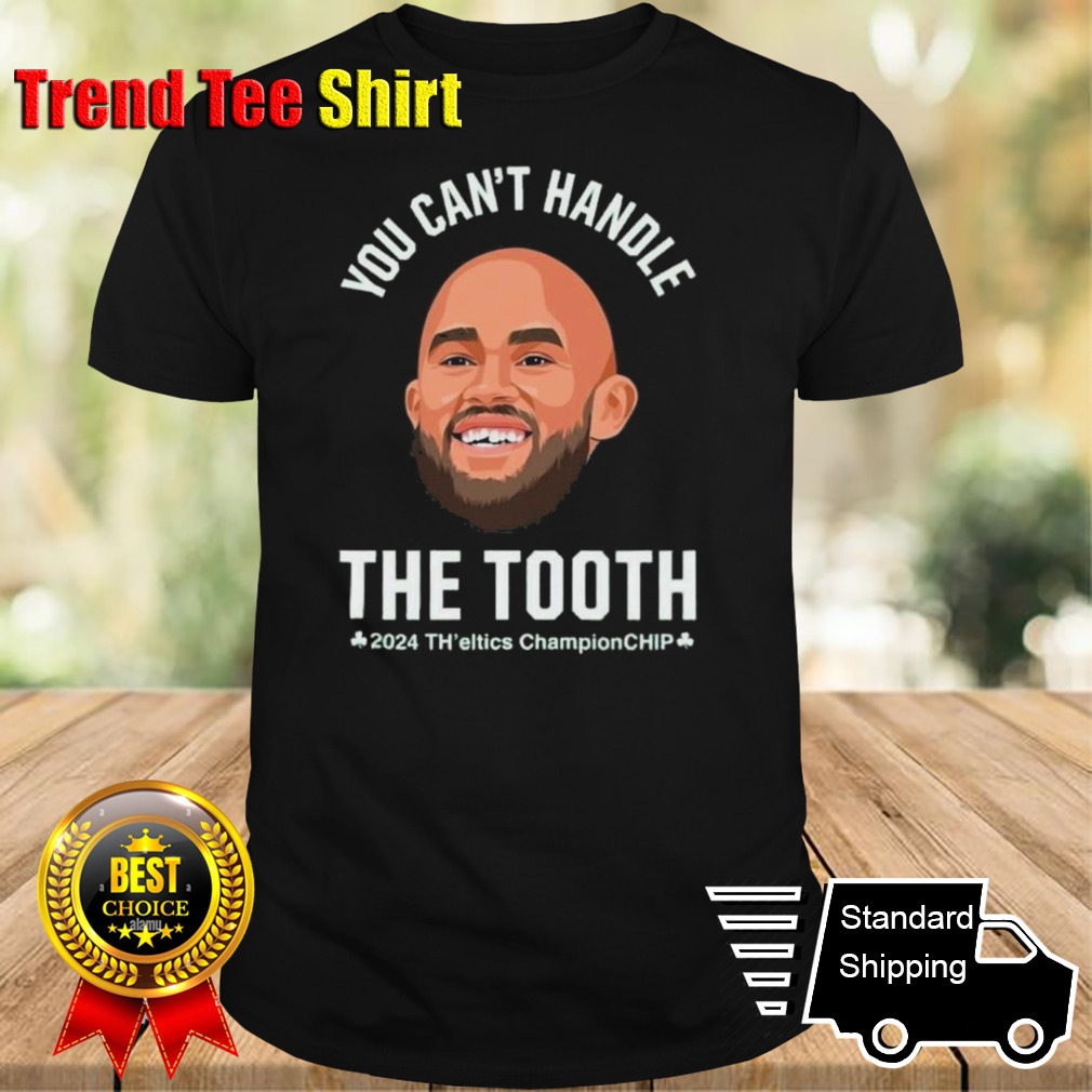 Derrick White You Can’t Handle The Tooth 2024 Championchip T-shirt