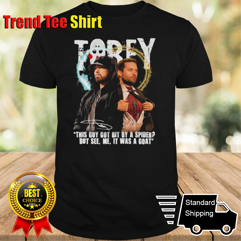 Eminem Tobey This Guy Got Bit By A Spider But It Was A Goat Signatures T-shirt