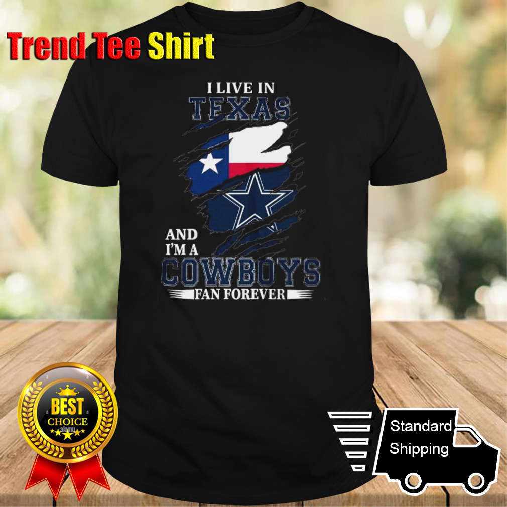 I Live In Texas But I’m A Nfl Dallas Cowboys Fan Forever 2024 T-shirt