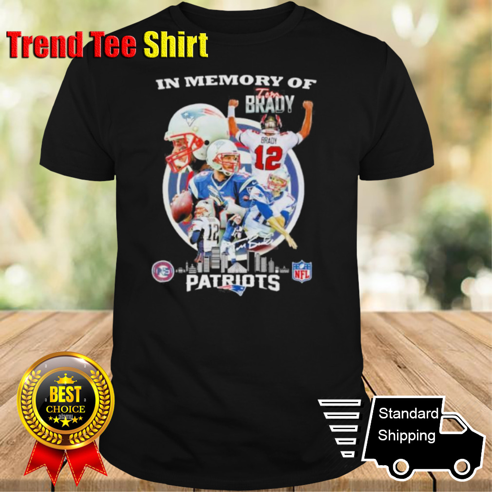 In Memory Of Tom Brady New England Patriots Signatures Shirt