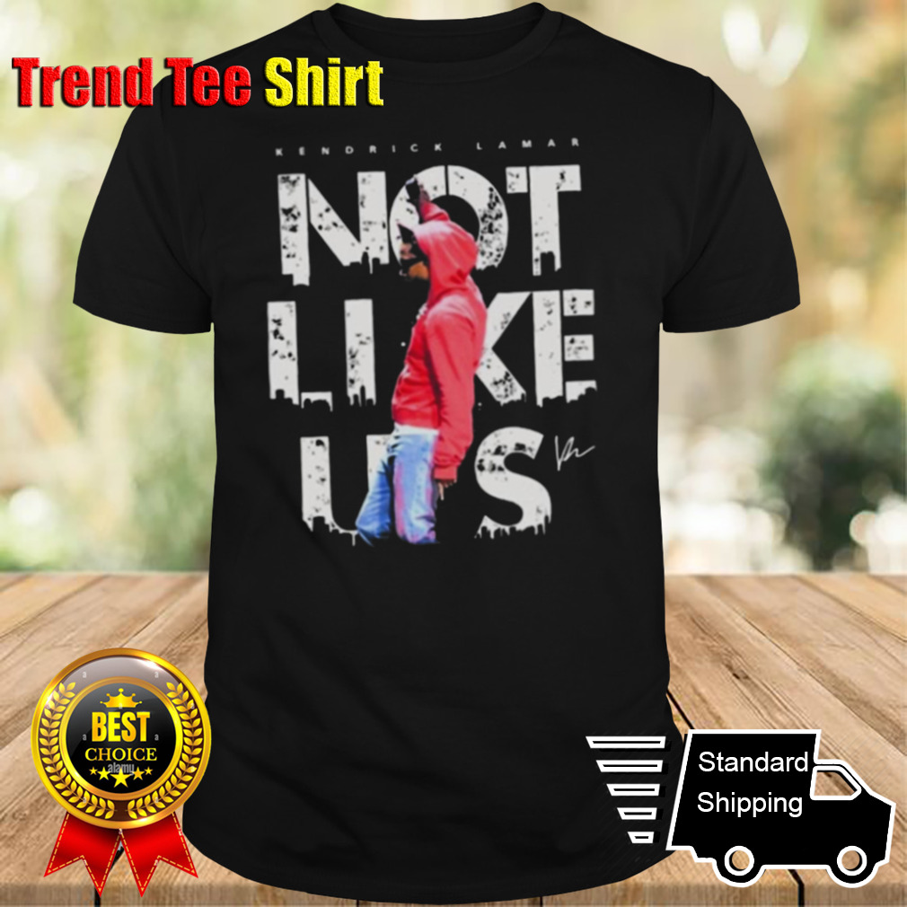 Kendrick Lamar Not Like Us Signature T Shirt