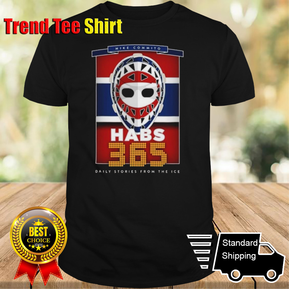 Mike Commito Habs 365 Daily Stories From The Ice T-shirt