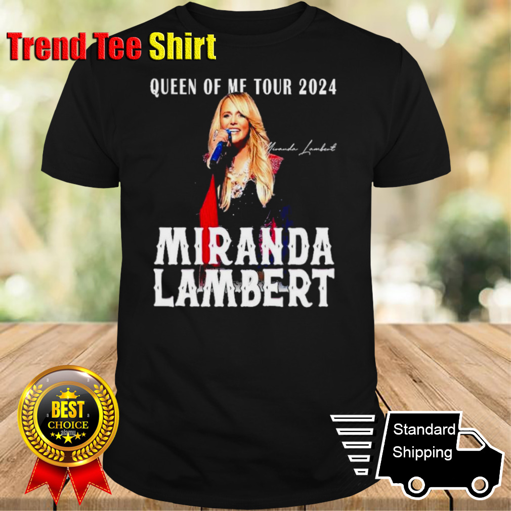 Queen Of Me Tour 2024 Miranda Lambert Signature shirt