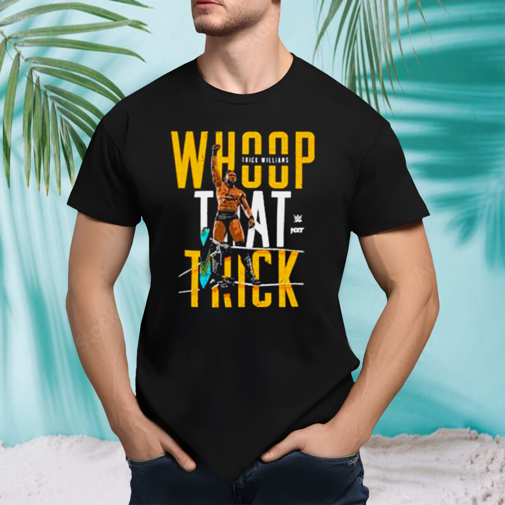 WWE Trick Williams Whoop That Trick Shirt