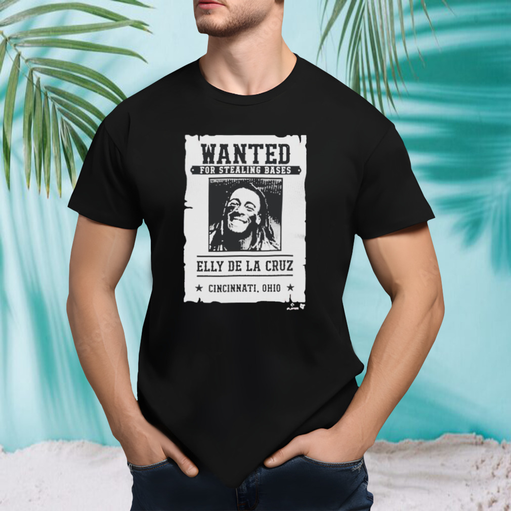Elly De La Cruz Wanted For Stealing Bases shirt