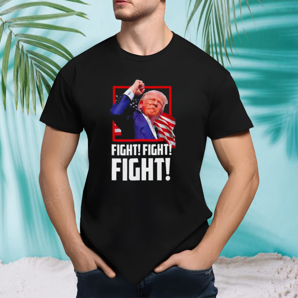 Donald Trump Fight Fight Fight Fighting Fighters Supporters Americans Shirt