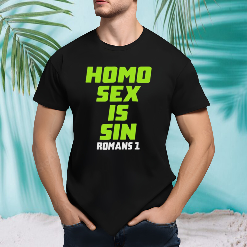 Homo Sex Is Sin Romans 1 T-shirt