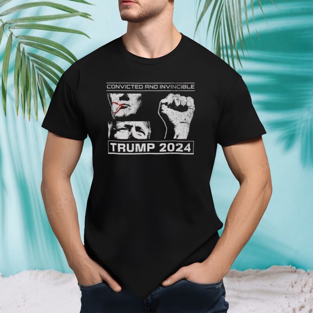 Trump Assassination Attempt Convicted And Invincible Trump 2024 T-shirt