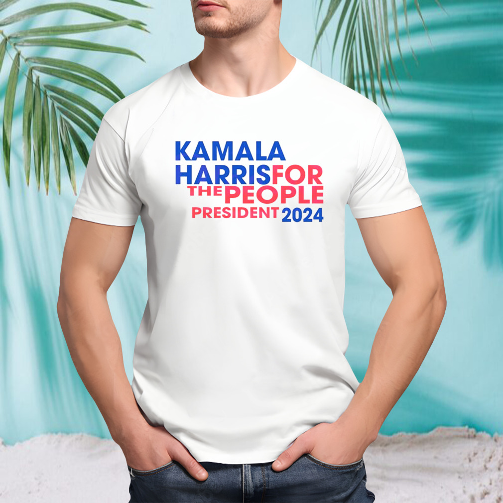 Kamala Harris For The People President 2024 Shirt
