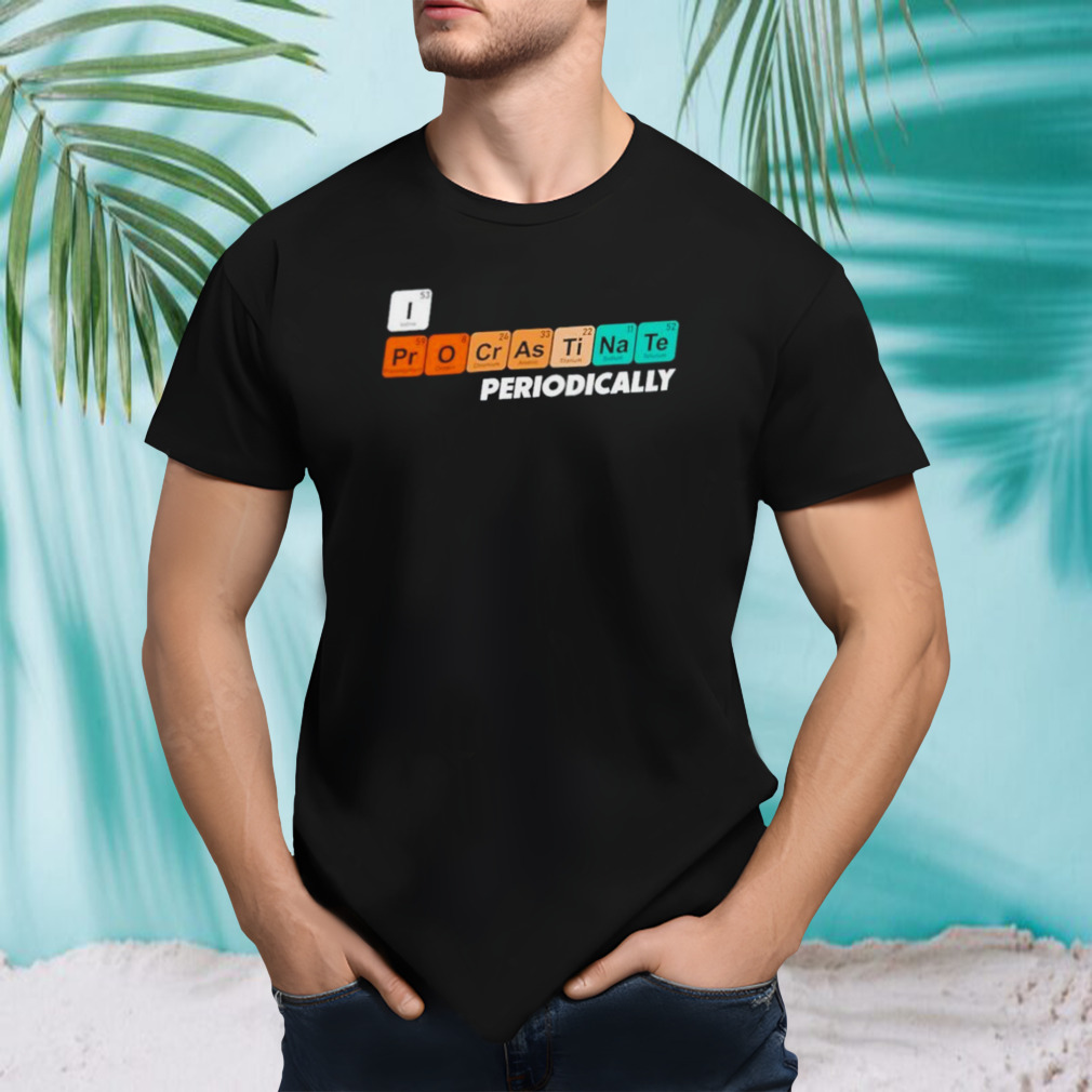 I Procrastinate Periodically Titanosaurio Shirt