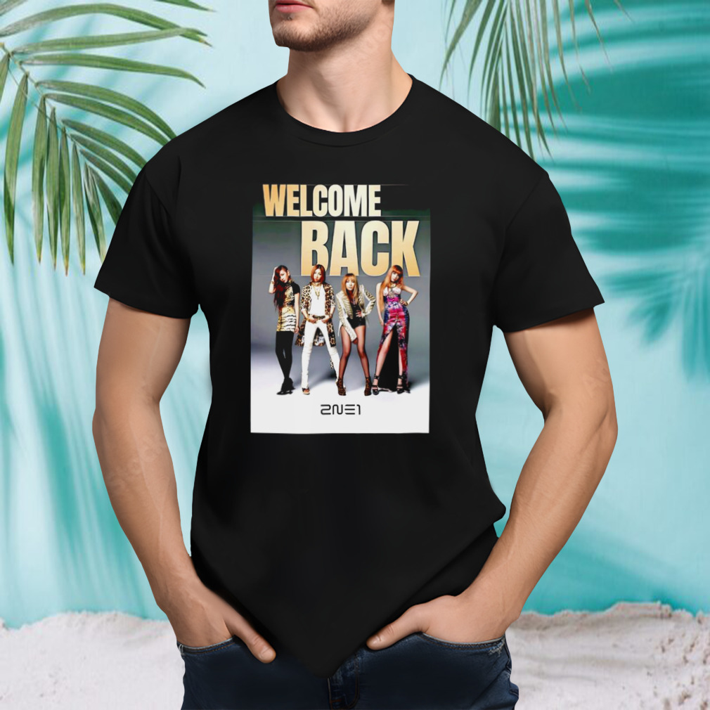 Welcome Back 2NE1 Shirt