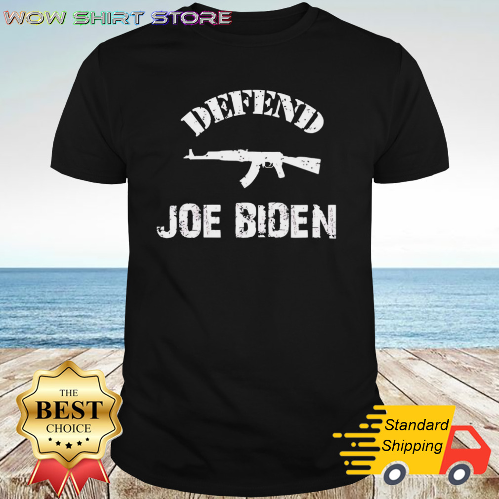 Defend Joe Biden Shirt