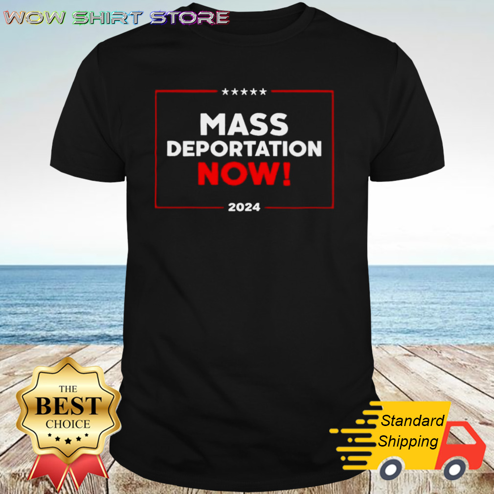 Donald Trump Mass Deportation Now 2024 T-Shirt