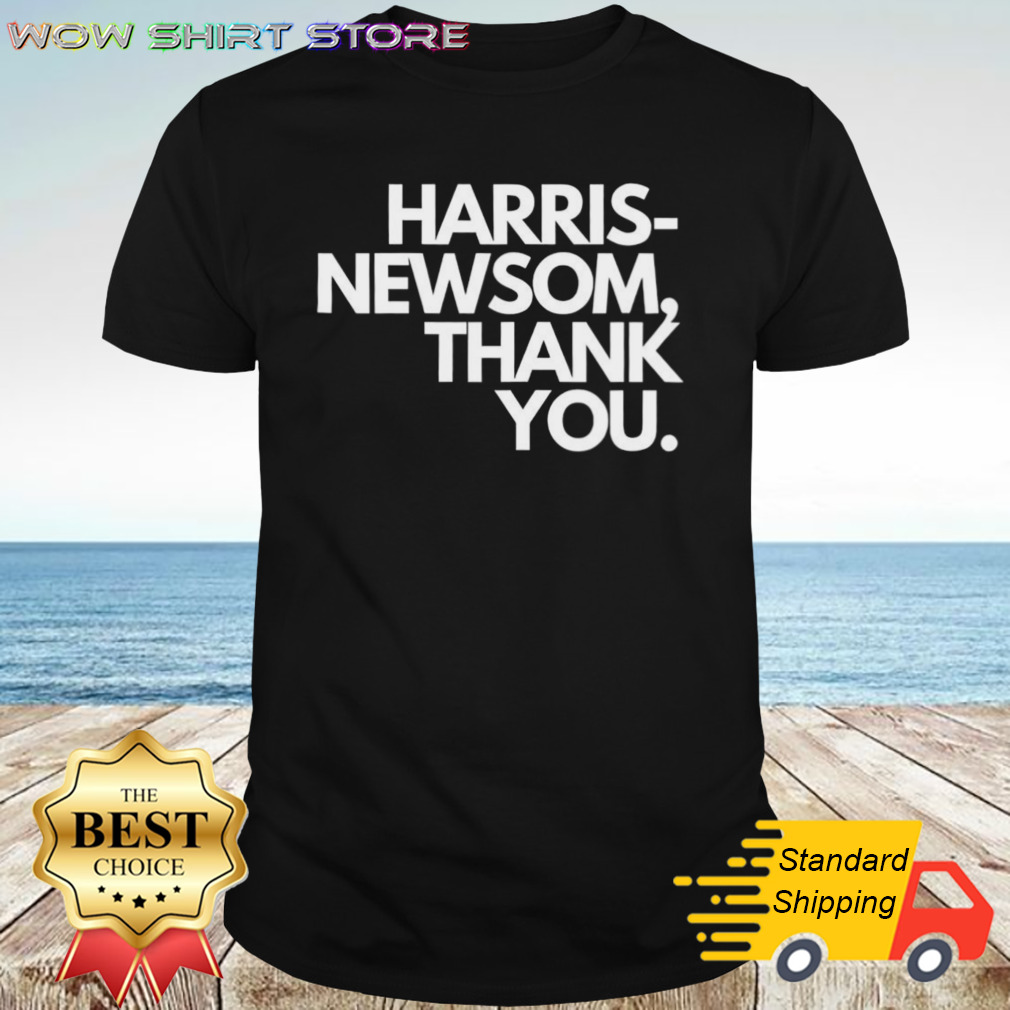 Harris Newsom Thank You Shirt