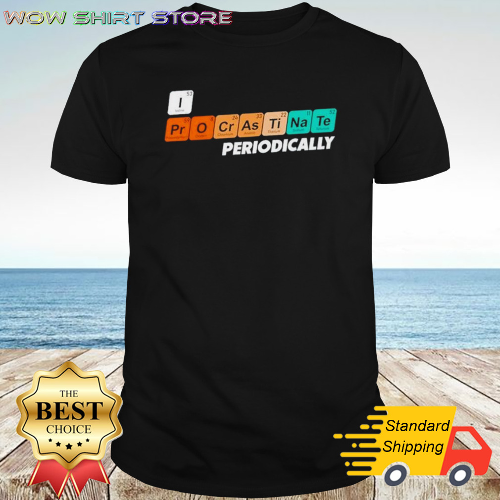 I Procrastinate Periodically Titanosaurio Shirt