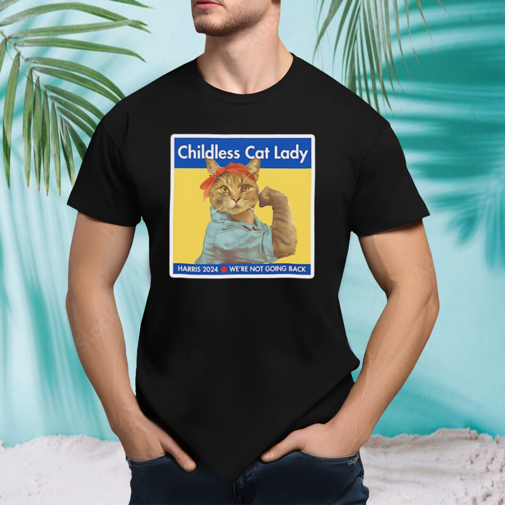 Childless Cat Lady Harris 2024 We’re Not Going Back Shirt