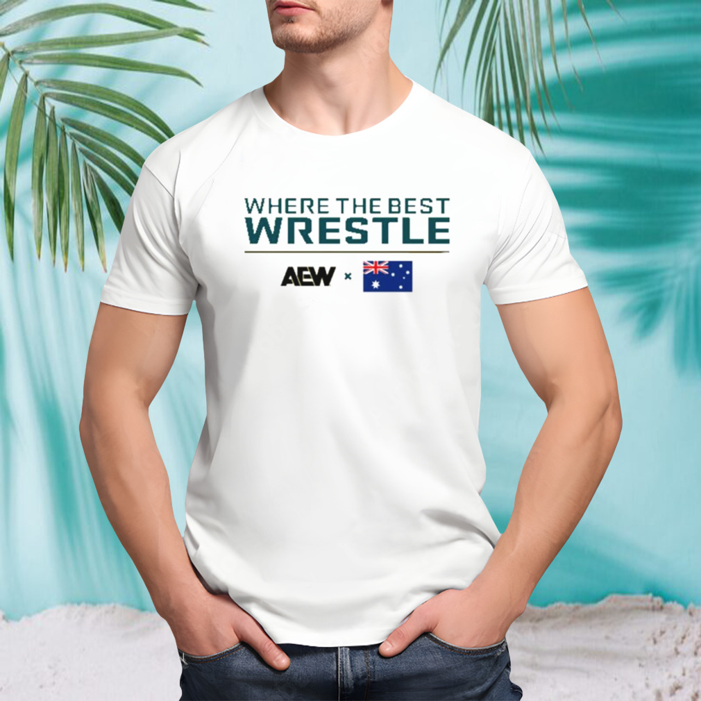AEW x Australia Where The Best Wrestle T-shirt