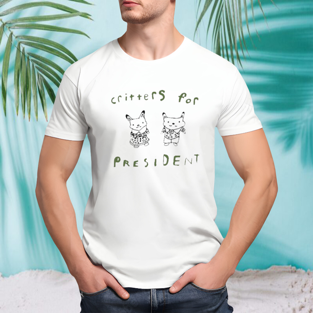 Critters For President Shirt