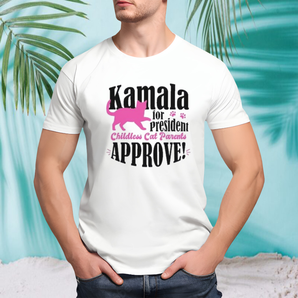 Kamala For President Childless Cat Parents Approve Shirt