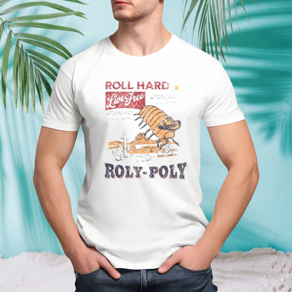 Roll Hard Live Free Roly Poly Vintage Shirt