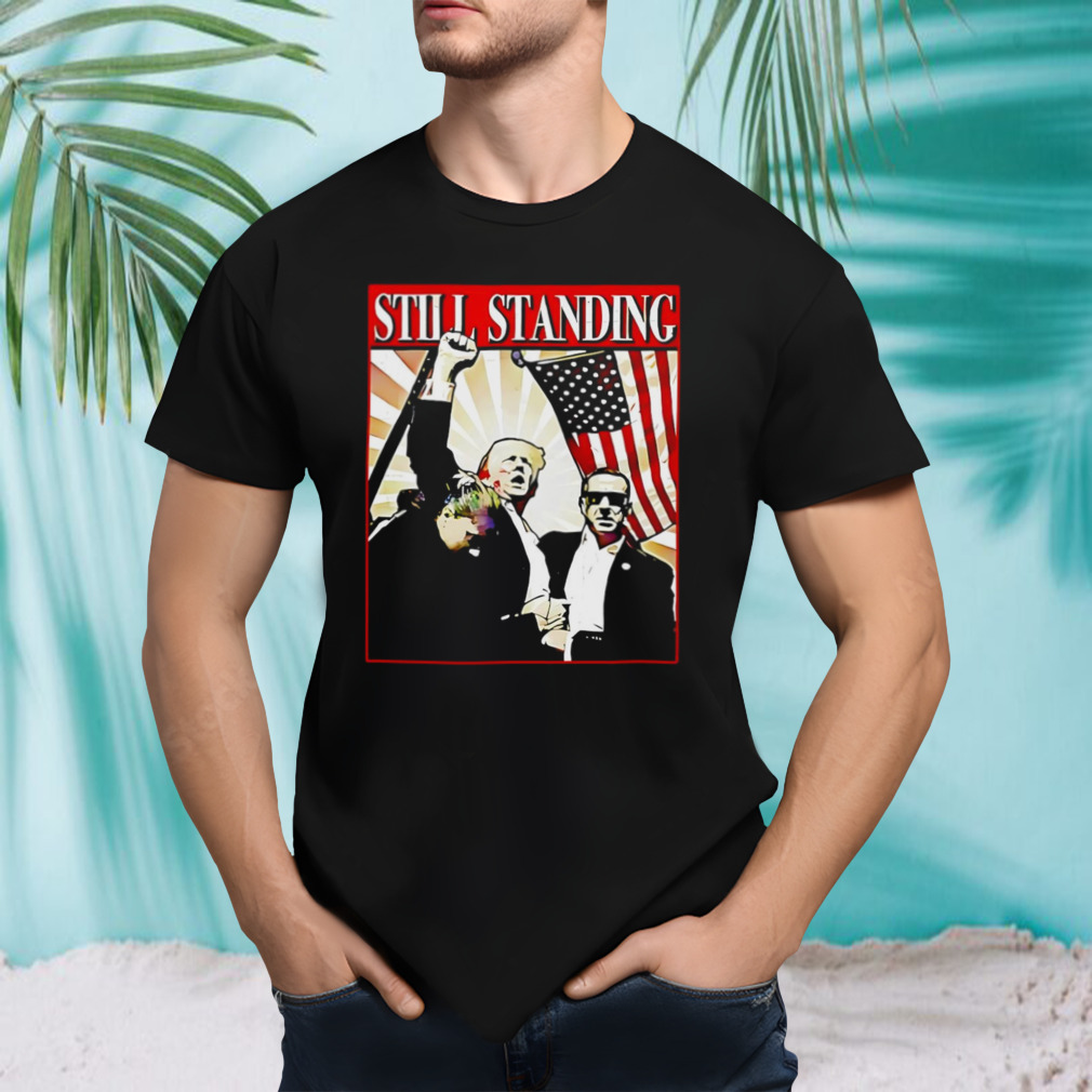 Trump Still Standing Shirt