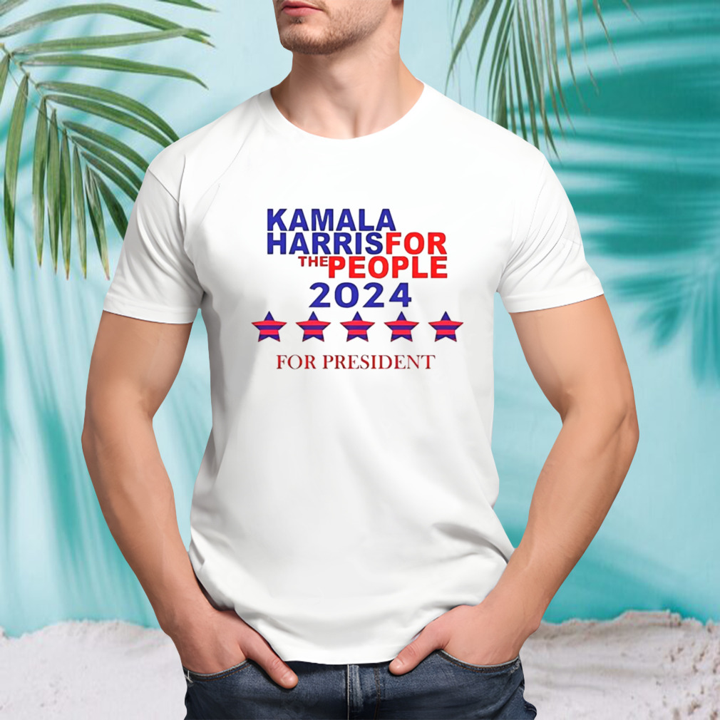 Kamala Harris For The People 2024 For President Shirt