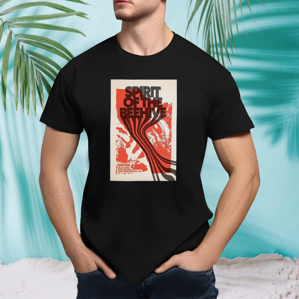 Spirit Of The Beehive August 10 2024 The Chapel San Francisco CA Poster Shirt