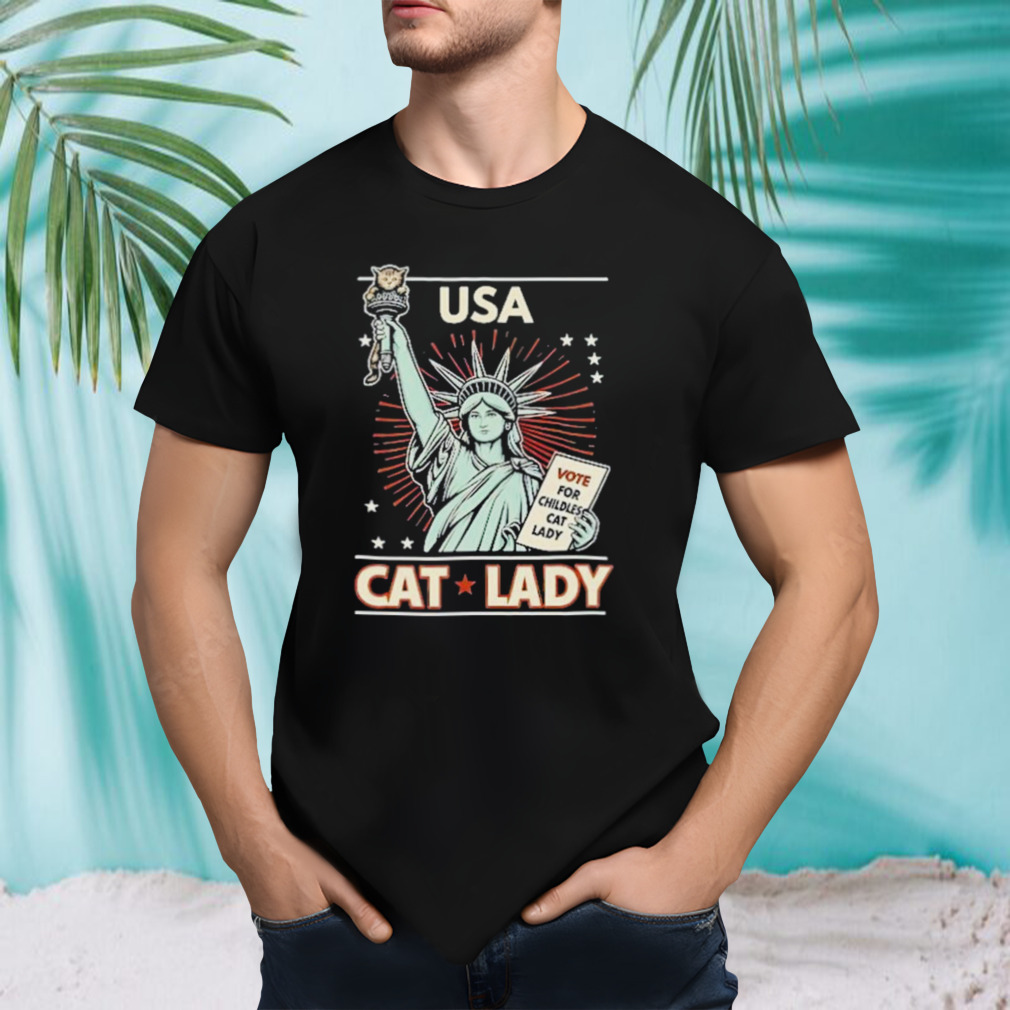 Vote For Usa Cat Lady Vote For Childless Cat Lady Liberties Shirt